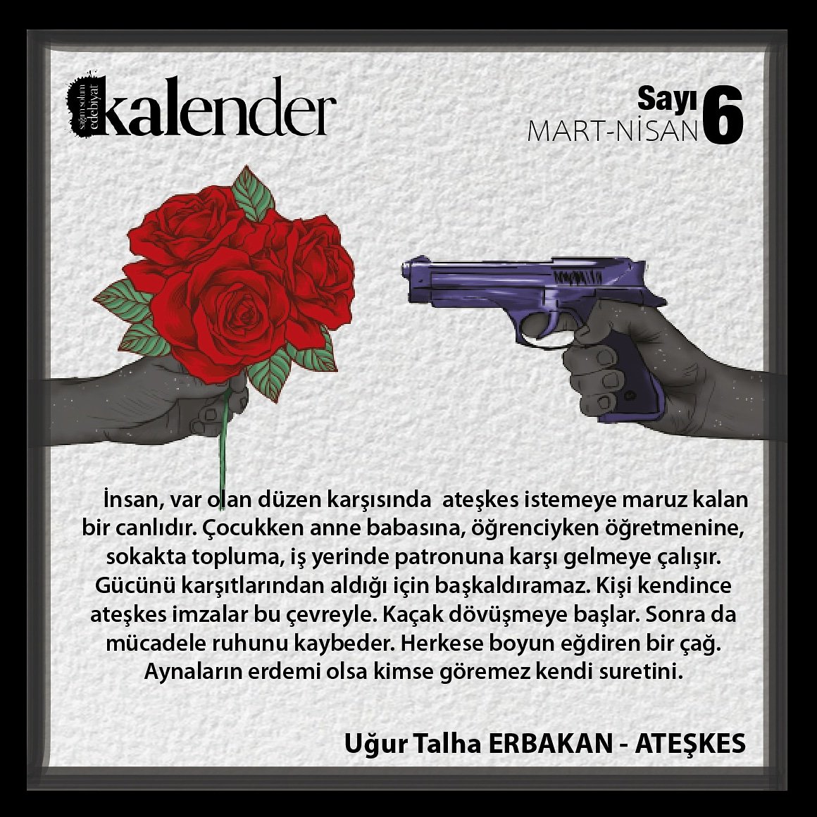 Kalenderdergisi's tweet photo. " Aynaların erdemi olsa kimse göremez kendi suretini. "

Uğur Talha Erbakan, Behçet Necatigil sayı için yazdı: Ateşkes. https://t.co/vJjojXhVQH