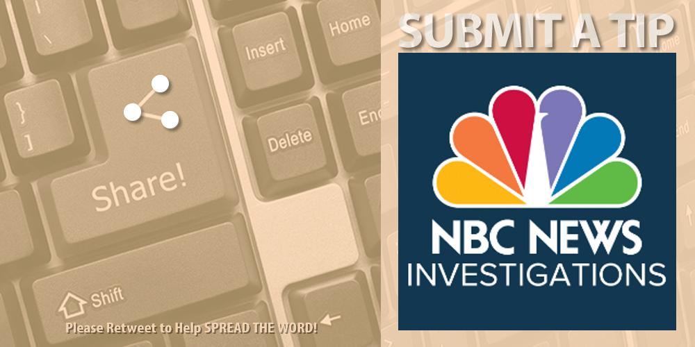 Do you have a story to share with us? Reach out to our journalists by sending in your tip. Here are some different ways that you can reach us. Each tool has its own security measures. NBC NEWS  @NBCInvestigates  https://www.nbcnews.com/tips 