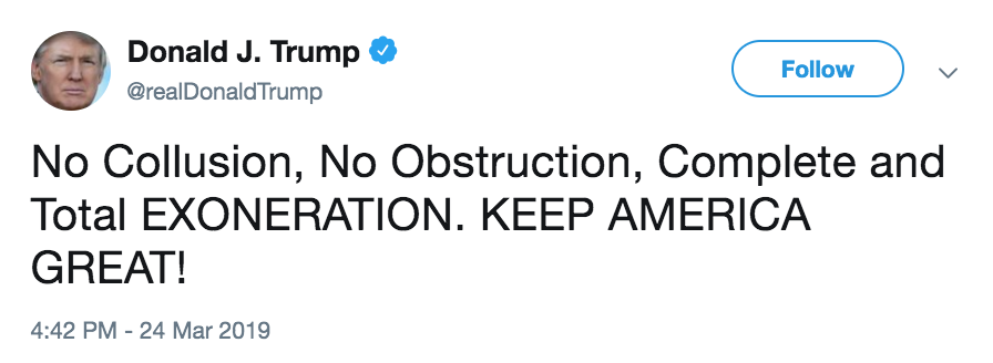 No Collusion No Obstruction Complete And Total Exoneration No Collusion No Obstruction Complete And Total Exoneration