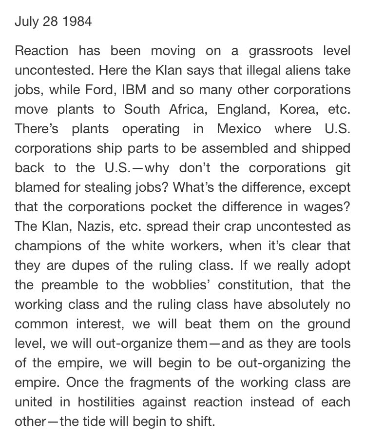 “... Klan says ... illegal aliens take jobs, while Ford, IBM and ... other corporations move plants to South Africa, England, Korea...The Klan, Nazis, etc. spread their crap uncontested as champions of the white workers, when it’s clear that they are dupes of the ruling class.”