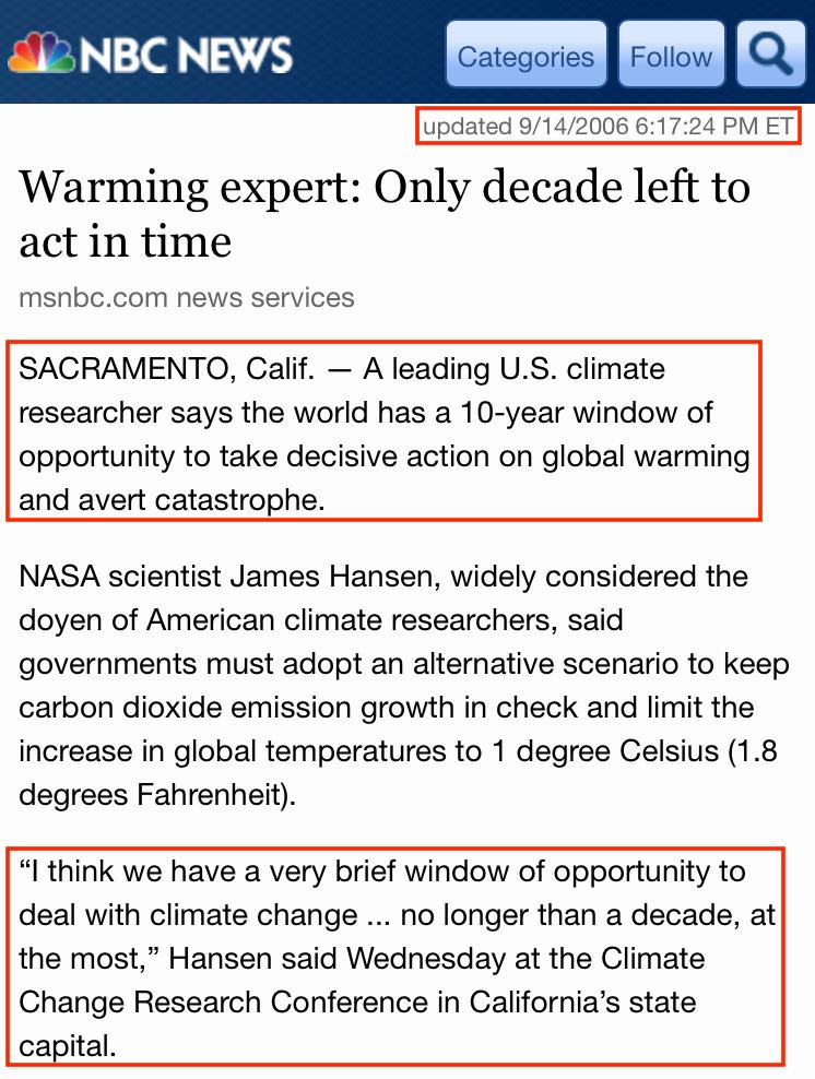 50.2006 - We were given a new 10-year tipping point to avert climate change catastrophe.  http://www.nbcnews.com/id/14834318/ns/us_news-environment/t/warming-expert-only-decade-left-act-time/?fbclid=IwAR2DTRNkSzuN2bv3jvWhz33dS5J8EL-kdpLgNnVwAaa1bP95Axw23P4A_EE#.XIXPWi2ZODX