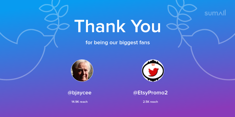Our biggest fans this week: <a href="/bjaycee/">Blanca Jaycee</a>, @EtsyPromo2. Thank you! via sumall.com/thankyou?utm_s…