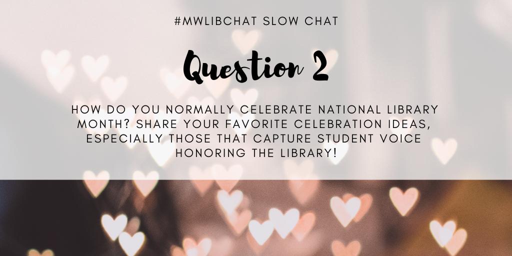 THLibrariZen's tweet image. Slow chat Q2: How do you normally celebrate National Library Month? Share your favorite celebration ideas, especially those that capture student voice honoring the library! #mwlibchat