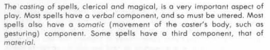 Spells have components, verbal, somatic and material. Verbal and somatic requirements mean a caster who is bound or gagged won’t be able to cast certain spells. Also, material components can be rare or expensive, and can be lost/destroyed, nullifying spell casting ability.