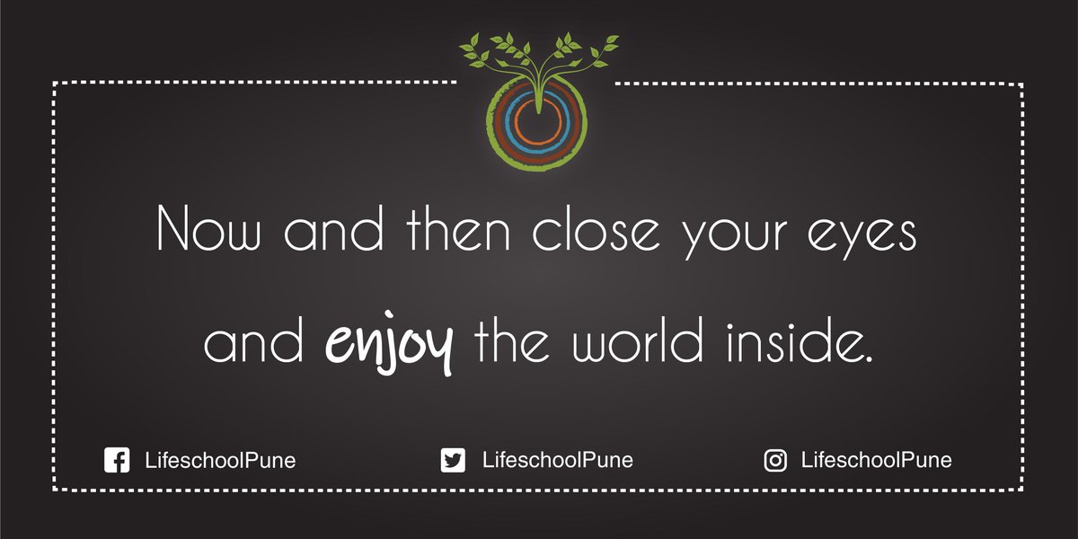 LifeSchoolPune's tweet photo. Now and then close your eyes and enjoy the world inside.
#worldinside https://t.co/WwlosM6jvq