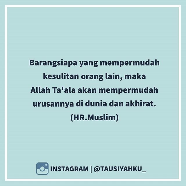 Tausiyahku On Twitter Barangsiapa Yang Mempermudah Kesulitan Orang Lain Maka Allah Ta Ala Akan Mempermudah Urusannya Di Dunia Dan Akhirat Hr Muslim Tausiyahku Dakwahdalampuisi Https T Co 87a1pfb3bw Https T Co Qjtcqbq7f0 Twitter