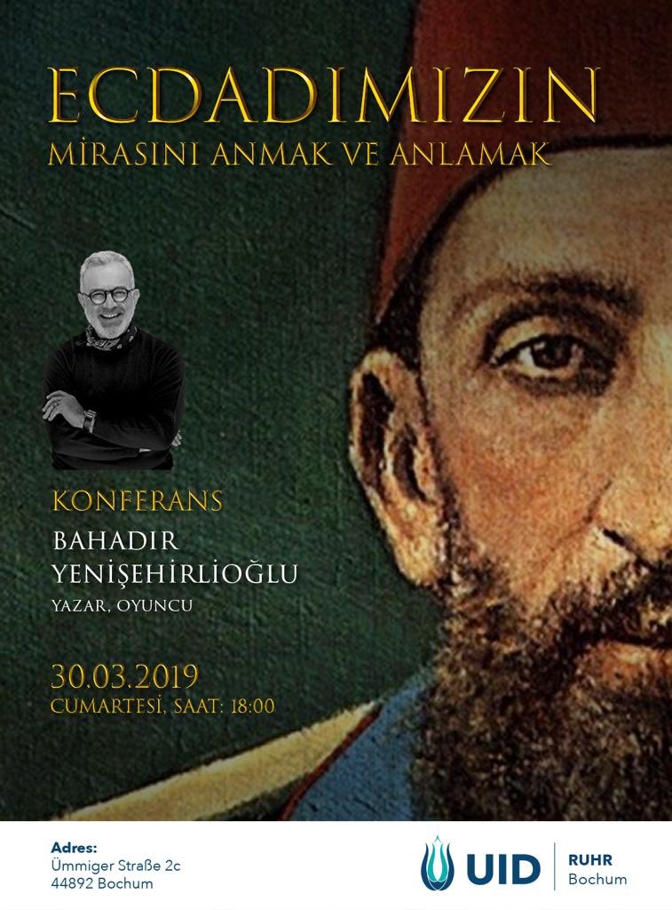 UID Hagen ve UID Bochum ev sahipliğinde “Ecdadımızın Mirasını Anmak ve Anlamak” başlıklı konferans Bahadır Yenişehirlioğlu beyin sunumuyla 29.03 ve 30.03 tarihlerinde gerçekleşecek. Tüm gönül dostları bu programlara davetlidir.
@bilgi_blent
<a href="/SerkanSezen32/">Serkan Sezen</a>
<a href="/yenisehirlioglu/">Bahadır Yenişehirlioğlu</a>