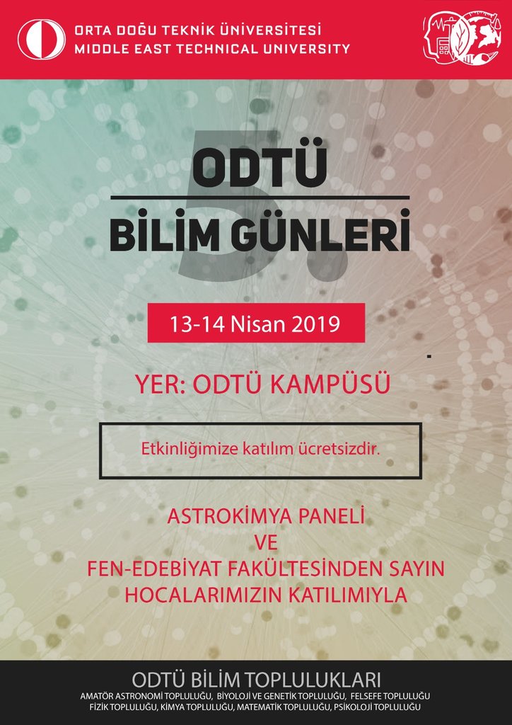 ODTÜ Bilim Toplulukları tarafından düzenlenen 5. ODTÜ Bilim Günleri 13-14 Nisan tarihlerinde düzenlenecektir. NOT: Yer kesinleştiği zaman paylaşım yapılacaktır.
