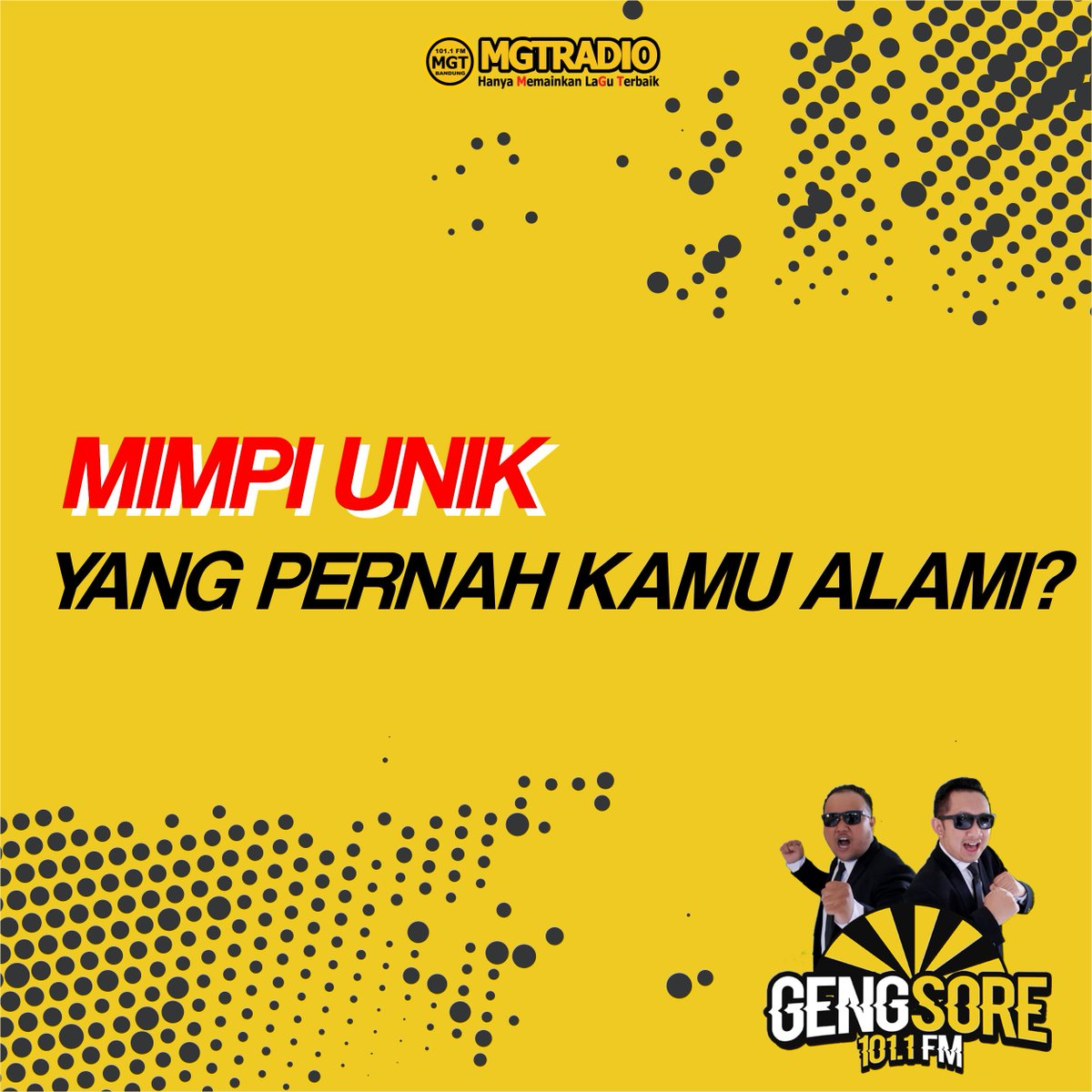 Geng Sore will coming for you!
Pernah mimpi yang paling unik dan berkesan ga listeners?
Coba dong bagi cerita sama #GengSoreMGT sore ini biar lebih seruuu haha

#gengsoremgt #mgtradio