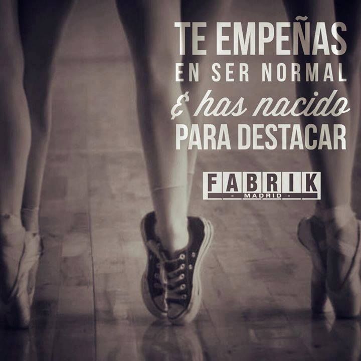 fabrikdiscoteca's tweet photo. Yo bailo en zapatillas. 
No te empeñes en ser normal si has nacido para destacar. #Techno https://t.co/gk5tzrghgY