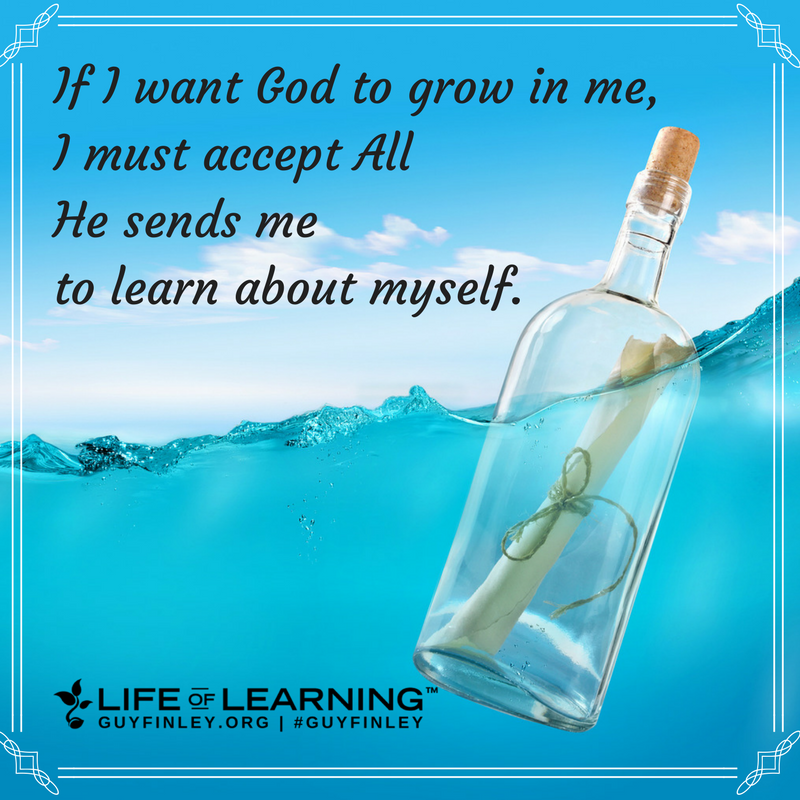 guy_finley's tweet photo. "If I want God to grow in me, I must accept All he sends me to learn about myself." ~ Guy Finley #quotes #inspirationalquotes #honesty #selfknowledge #learning #lifeoflearning #motivationmonday #guyfinley https://t.co/qS0Ppv68bI