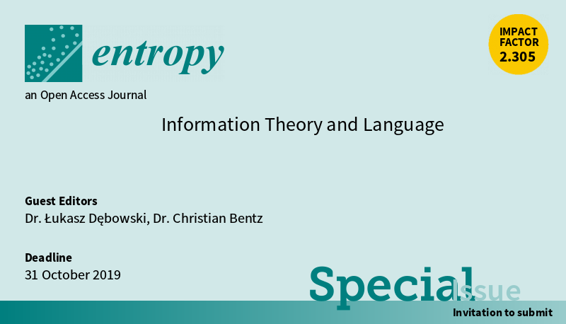 Special Issue "Information Theory and Language" <a href="/Entropy_MDPI/">Entropy MDPI</a> 
Deadline for manuscript submissions: 31 October 2019.
mdpi.com/journal/entrop…