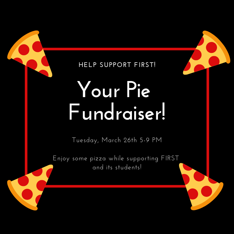 We are having a fundraiser at Your Pie tomorrow night! Come out and support FIRST and our students!