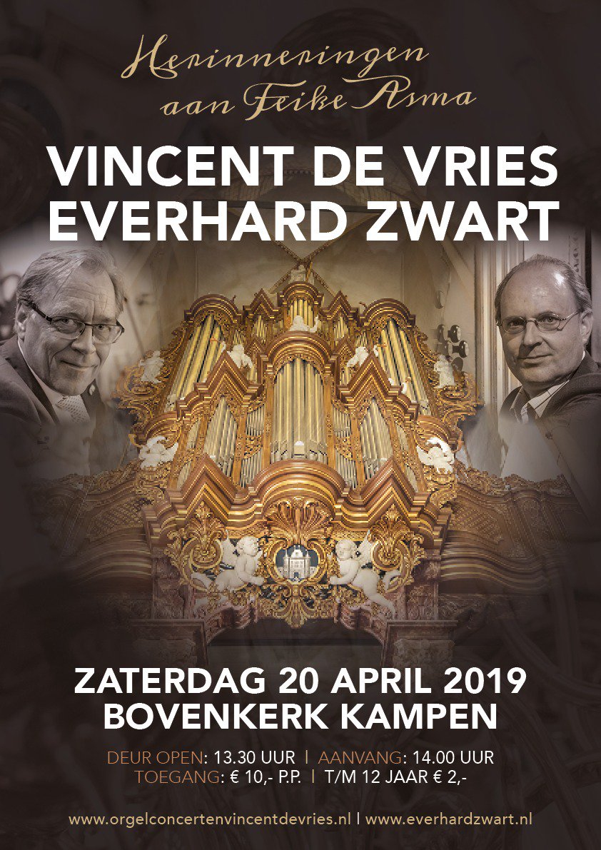 Zaterdag 20 april 2019
Herinneringen aan Feike Asma
Everhard Zwart &amp; Vincent de Vries 
Bovenkerk, Kampen