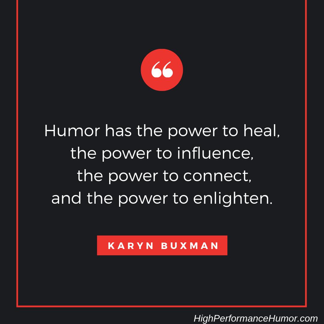 KarynBuxman's tweet image. Humor has the power to heal, the power to connect, the power to influence and the power to enlighten. #HumorIsPower