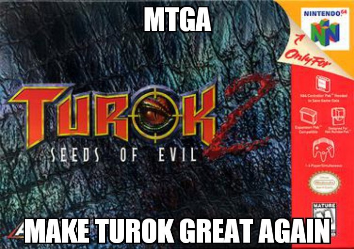 HHDYN1337's tweet photo. MTGA Make Turok Great again! Pretty Please! With a cerebral bore on top ;) #HHDYN #howharddoyounerd #Turok #Turok2 #MTGA #videogames #gaming #N64 #Nintendo https://t.co/UbyWFT987T