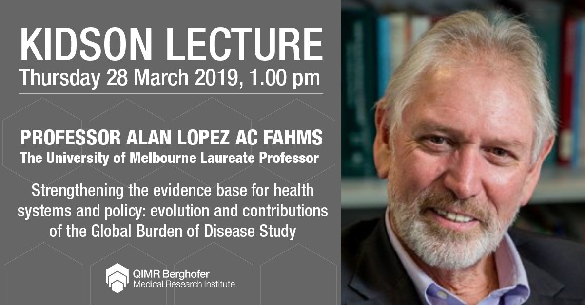 QIMRB_Institute's tweet photo. REMINDER: #QIMRBerghofer #Kidson Lecture with @unimelb Laureate Professor Alan Lopez AC FAHMS: Evolution and Contributions of Global Burden of Disease Study. Thurs 28 March 1pm https://t.co/SNZBHyCSVC https://t.co/8MvTty2koL