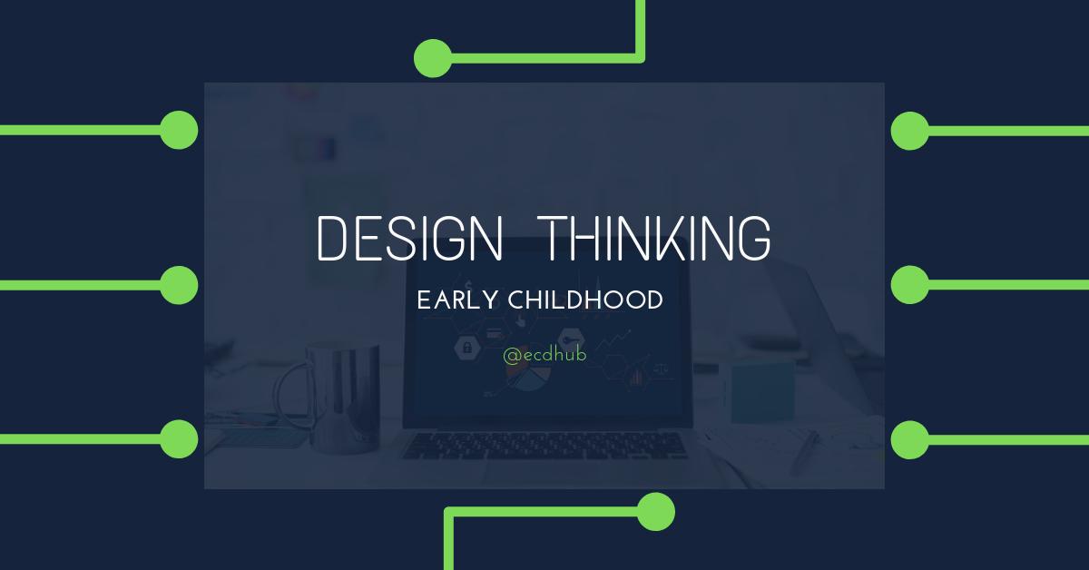 ecdhub's tweet photo. Design thinking early childhood #ecdhub #earlychildhoodeducation #earlychildhooddevelopment #earlyyears #sdg4 https://t.co/xgke3Y3Ddh