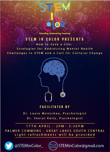 SAVE THE DATE! STEM in Color has rescheduled our mental health workshop “How to Save a Life: Strategies for Addressing Mental Health Challenges in STEM and a Call for Cultural Change” to April 17, 2019 from 2:00pm-3:30pm RSVP link and more details to come!
