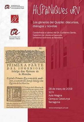 El Departament de Filologies Romàniques ens conviden a la conferència deGuillermo Serés (UAB): Los géneros del Quijote: discursos, diálogos y novelas.
Es durà a terme el dijous 28 de març, a les 12 h, a l’Aula Magna. És una bona ocasió per conèixer alguns aspectes d'aquest text