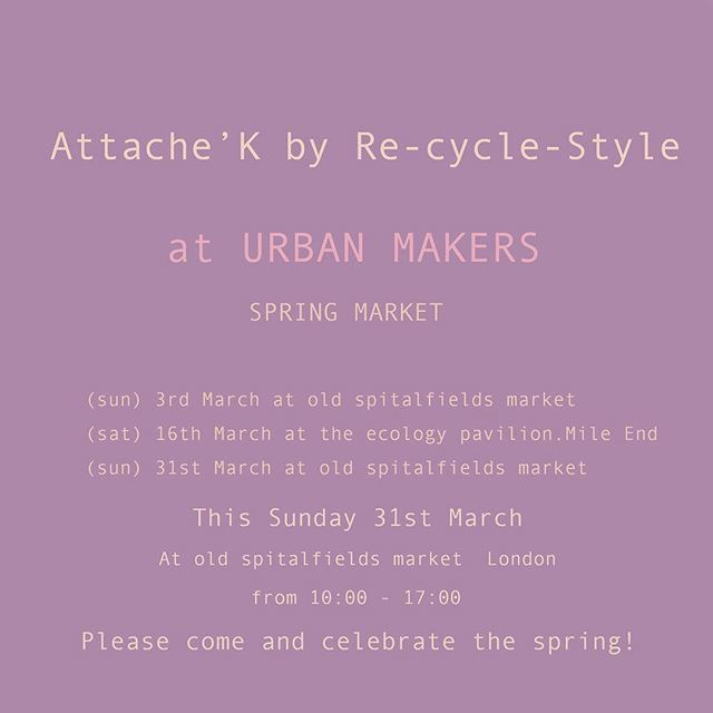 Re_cycle_Style's tweet photo. This Sunday ,we will be at old Spitalfields market!!see you at there!!’
Spring is coming!!!Happy to announce Attache’K by Re-cycle-Style will be at Urban Makers Spring Market in March 2019.
We will sell our upcycled accessories and display our dress.… https://t.co/BRKxh6Cszx https://t.co/NYTsgBGsnl