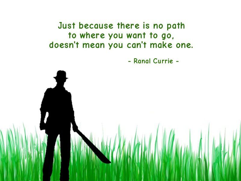 Ranal55's tweet photo. Retweet if you are going to make your own path today, if needed.

Just because there is no path to where you want to go, doesn't mean you can't make one. 
  #quote  #TuesdayMotivation https://t.co/Zdm4JzF9FD