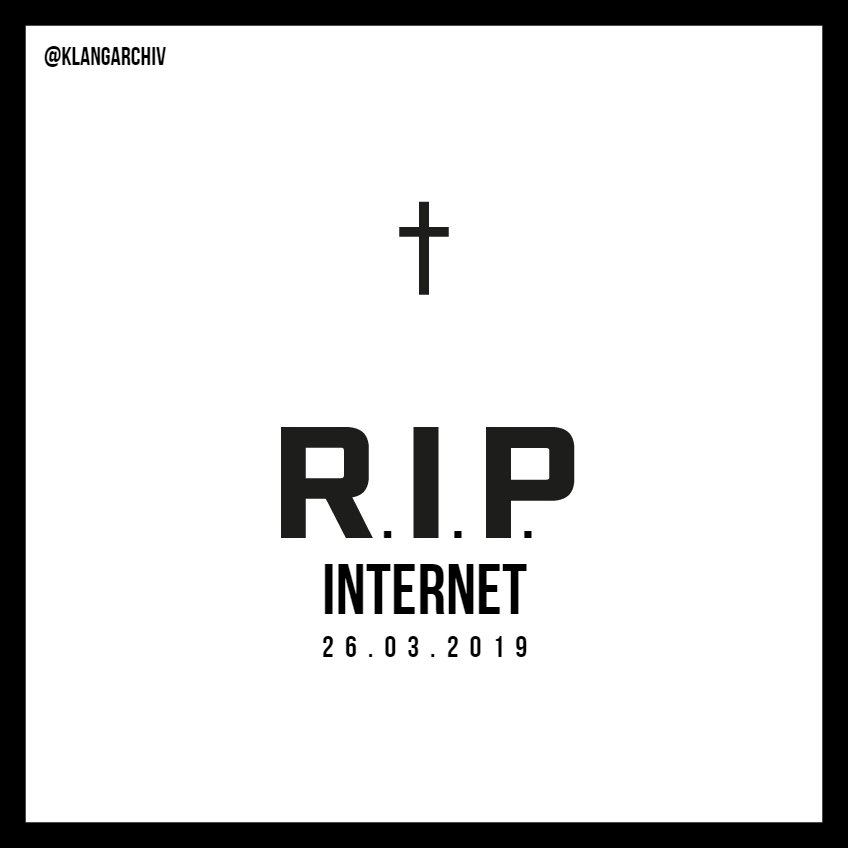 KlangArchiv's tweet photo. R.I.P. Internet #NieMehrCDU #Artikel11 #Artikel13 #Artikel17 #UploadFilter #KeineBots #SaveYourInternet #Urheberrechtsreform https://t.co/8xxeQWko40
