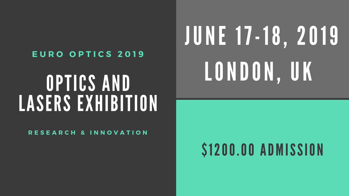 #Optics, #Photonics &amp; #Lasers Exhibition @ London, UK July 17-18, 2019  optics.physicsmeeting.com