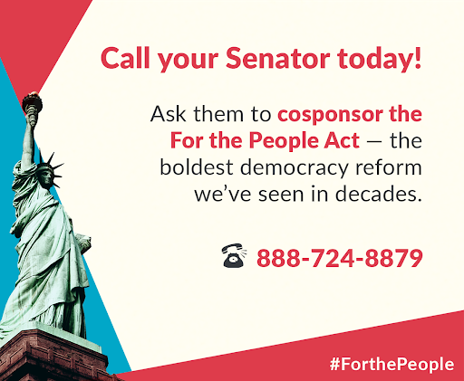 The most significant pro-democracy reforms in decades recently passed the House, now it's on to the Senate! Call your Senator TODAY and ask them to support Senator Udall's #ForThePeople Act. This bill strengthens voting rights, ethics reforms, and campaign finance laws.