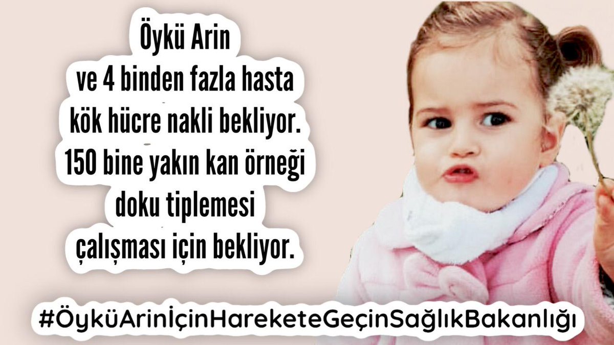 oykuarineumutol's tweet photo. Öykü Arin ve 4 binden fazla hasta kök hücre nakli bekliyor. 150 bine yakın kan örneği doku tiplemesi çalışması için bekliyor. Eşleşmelerin bir an önce gerçekleşmesi için @saglikbakanligi ‘ni harekete geçmeye çağırıyor ve sesleniyoruz; #ÖyküArinİçinHareketeGeçinSağlıkBakanlığı https://t.co/ZsD7tiTdoF