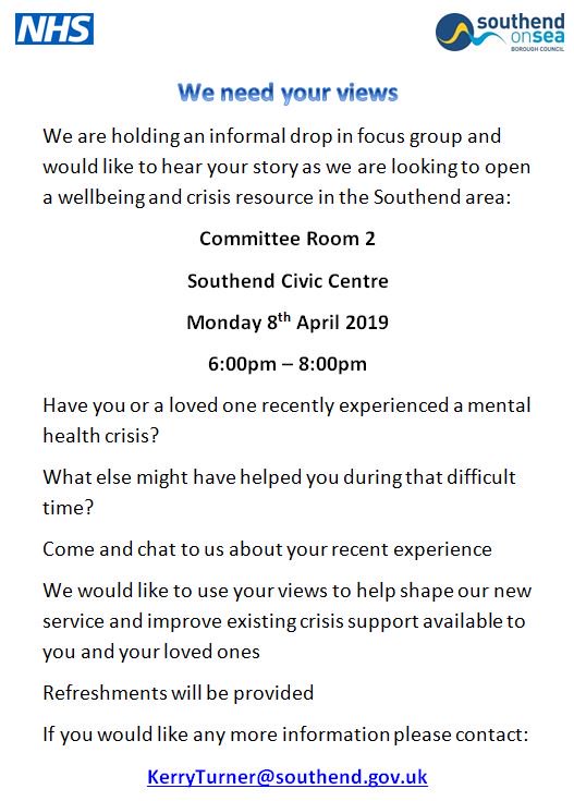 @SouthendCCG   want to hear from you!
Would you be interested in a wellbeing and crisis resource in the Southend area?
Share your thoughts at an informal drop in focus group.
Monday 8 April 2019, 6:00 – 8:00, Committee Room 2, Southend Civic Centre

E:KerryTurner@southend.gov.uk