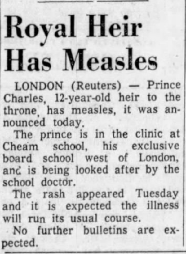 Prince Charles, age 12, and heir to the Royal Throne, gets  #measles."...it is expected the illness will run its usual course."Why weren't they terrified?