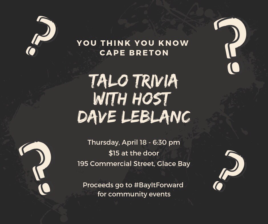 taloglacebay's tweet photo. You love #CapeBreton, right? How well do you really know this place we call home? Test your knowledge on April 18 @ Trivia Night with host Dave LeBlanc! The games begin at 6:30pm. 

$15 at the door. Proceeds go to #BayItForward for community events. Call to book! 902-842-2195 https://t.co/dH3zb047od