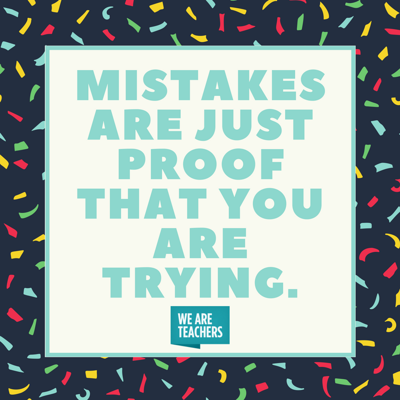 CossetteMiss's tweet photo. A reminder for my students, as well as, myself!  I know I have made and will make mistakes through my teaching career. But do not fear, mistakes are the best form of learning. There is always tomorrow to fix it! https://t.co/IAeoBzJL9q