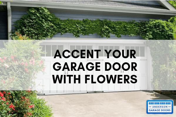 Accent Your Garage Door With Flowers anderson-doors.com/accent-your-ga…