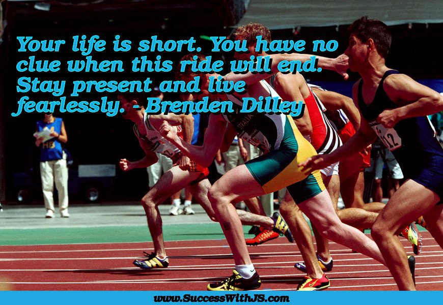 jeansergegagnon's tweet photo. Your life is short. You have no clue when this ride will end. Stay present and live fearlessly. - Brenden Dilley https://t.co/gVvU6IHb50