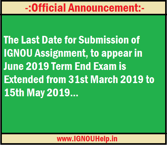 IGNOUHelp_in's tweet image. IGNOU Assignment Submission Last Date Extended for TEE June 2019