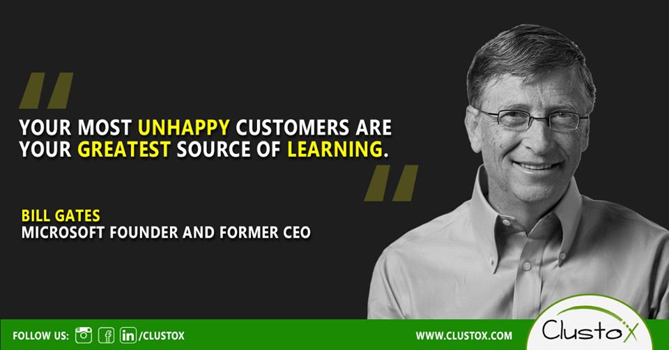 In the golden words of Bill Gates: “Your most unhappy customers are your greatest source of learning.” So very true! Good businesses use customer feedback to get better, and improve themselves.

#motivation #mondaymotivation #BillGates #investor #founder #microsoft #clustox