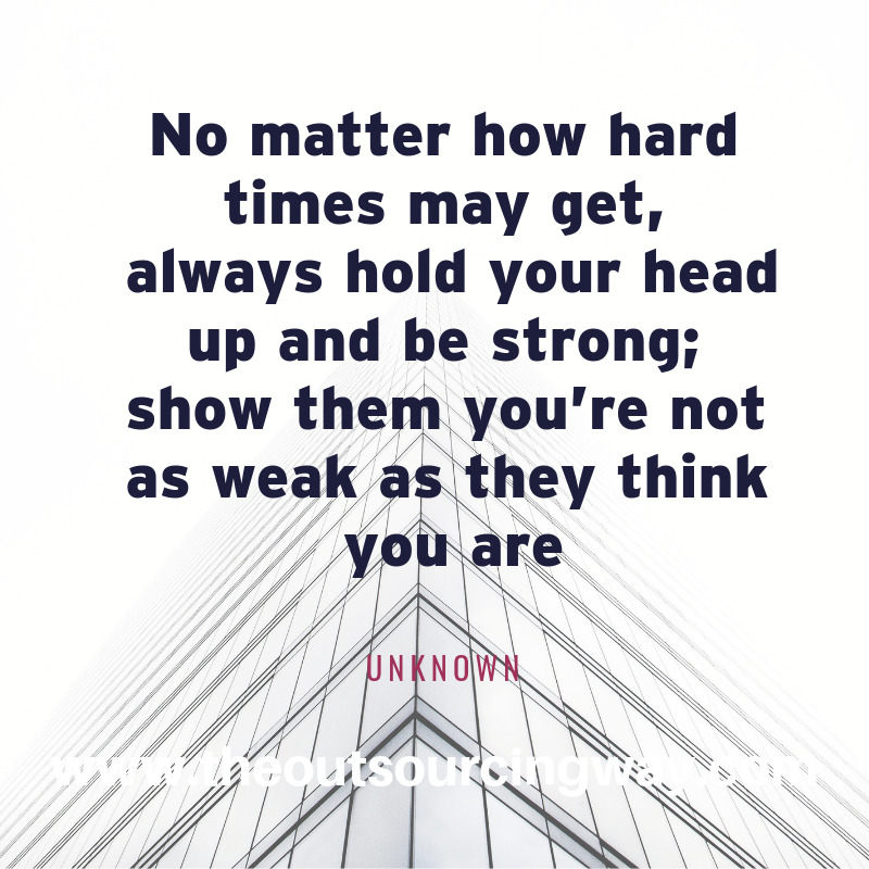 TheOutsourceWay's tweet photo. No matter how hard times may get, always hold your head up and be strong; show them you're not as weak as they think you are - Unknown

#WednesdayWisdom
#Outsourcing
#Outsource
#TheOutsourcingWay
#Business
#B2B
#SmallBusiness
#SME
#Consultant
#Freelance
#Freelancer https://t.co/Lvgmp8b2mF