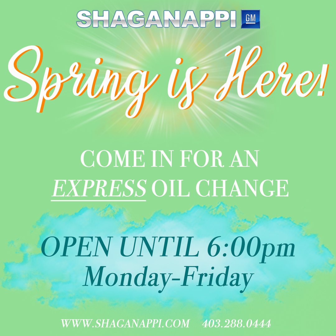 Spring Has Sprung!
Make sure you come take advantage of our Express Lube to get you on your way quickly and easily. No appointment necessary!!

AMVIC Licensed #ShaganappiGM #ExpressLube