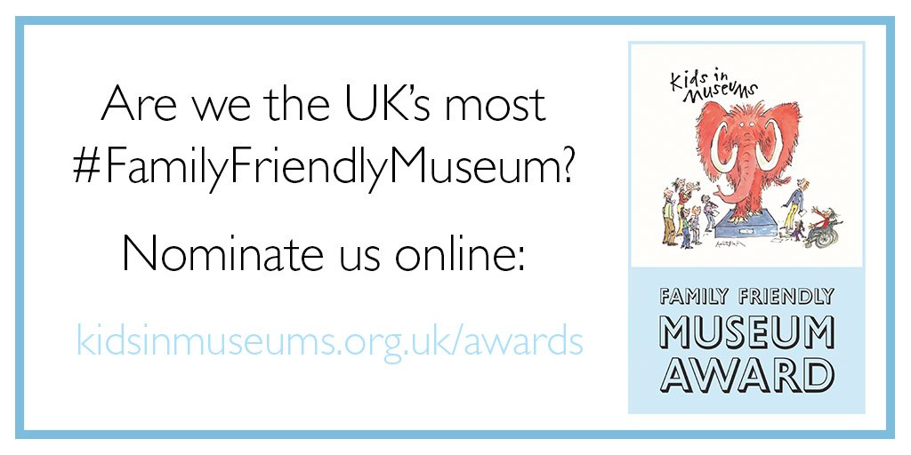 Nominations are now open for the Kids in Museums Family Friendly Museum Award 2019. 
If you would like to support us  please nominate us on the Kids in Museums website: kidsinmuseums.org.uk/awards 
The deadline for nominations is noon on 31 May 2019.