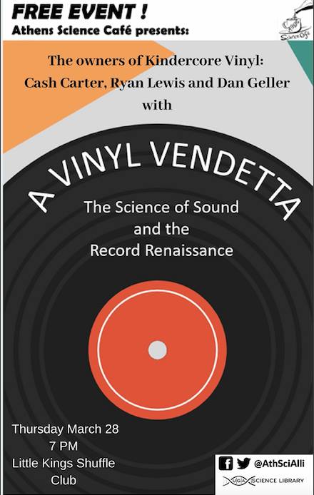 UGAResearch's tweet image. Athens Science Cafe presents "A Vinyl Vendetta" tomorrow night at 7 p.m. at Little Kings Shuffle Club, featuring the owners of @KindercoreVinyl. Learn more about the rising popularity and art of vinyl pressing. #AthensScienceObserver @AthSciAlli @UGA_WiSci @ugassrl @fourathens