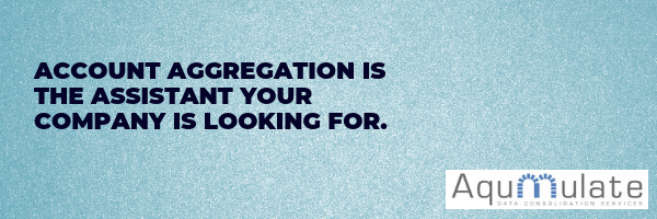Let account aggregation be the assistant you are looking for. aqumulate.com