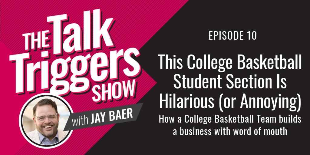 jaybaer's tweet photo. On ep.10 of The Talk Triggers Show, I reveal how a university’s basketball student section went from struggling to give away free tickets to increasing attendance by 230%! 

Tune in at https://t.co/oLwE3fiK1h - Do you think their #TalkTrigger is hilarious or annoying? https://t.co/o9lFLWn2tJ