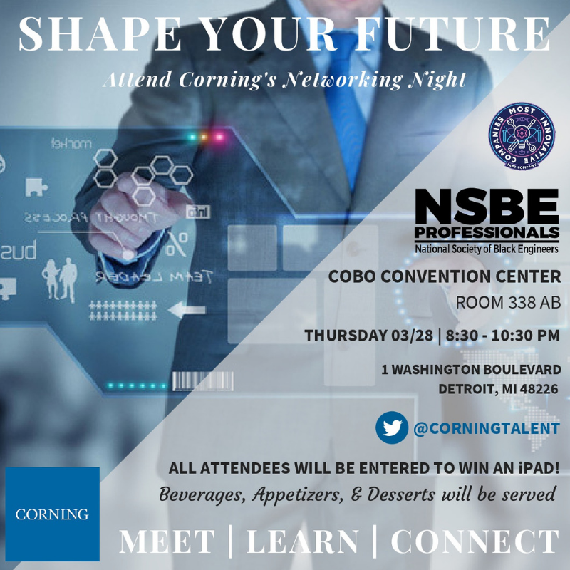 CorningTalent's tweet photo. Are you attending the @NSBE @NSBEconvention this week?

Join us for a Networking Night on Wed, March 28th in the Cobo Ctr. Rm 338 AB at 8:30 pm. Enjoy complimentary refreshments and enter to win an iPAD! 

#NSBE45 #ExploreEngineerElevate #ElevateTheFuture #CorningTalent #STEM https://t.co/X2igoTN0kk