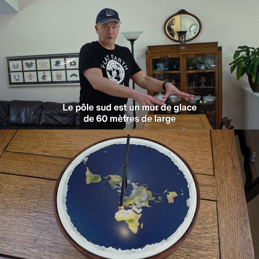 Platiste : personne animée par l’idée que la Terre n’est pas ronde, mais plate.
La Terre à plat, un docu disponible sur Netflix.
