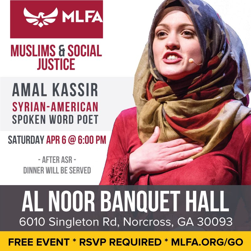 MLFA's tweet photo. Salaams ATL! The famous American-Syrian spoken word poet Amal Kassir is coming to your city on Saturday, April 6th, InshaAllah! Please join us for this benefit dinner & #supportjustice. We look forward to seeing you soon. #Atlanta #Norcross #Georgia #GA #MakeJusticePossible #MLFA https://t.co/NSfTqYqA65