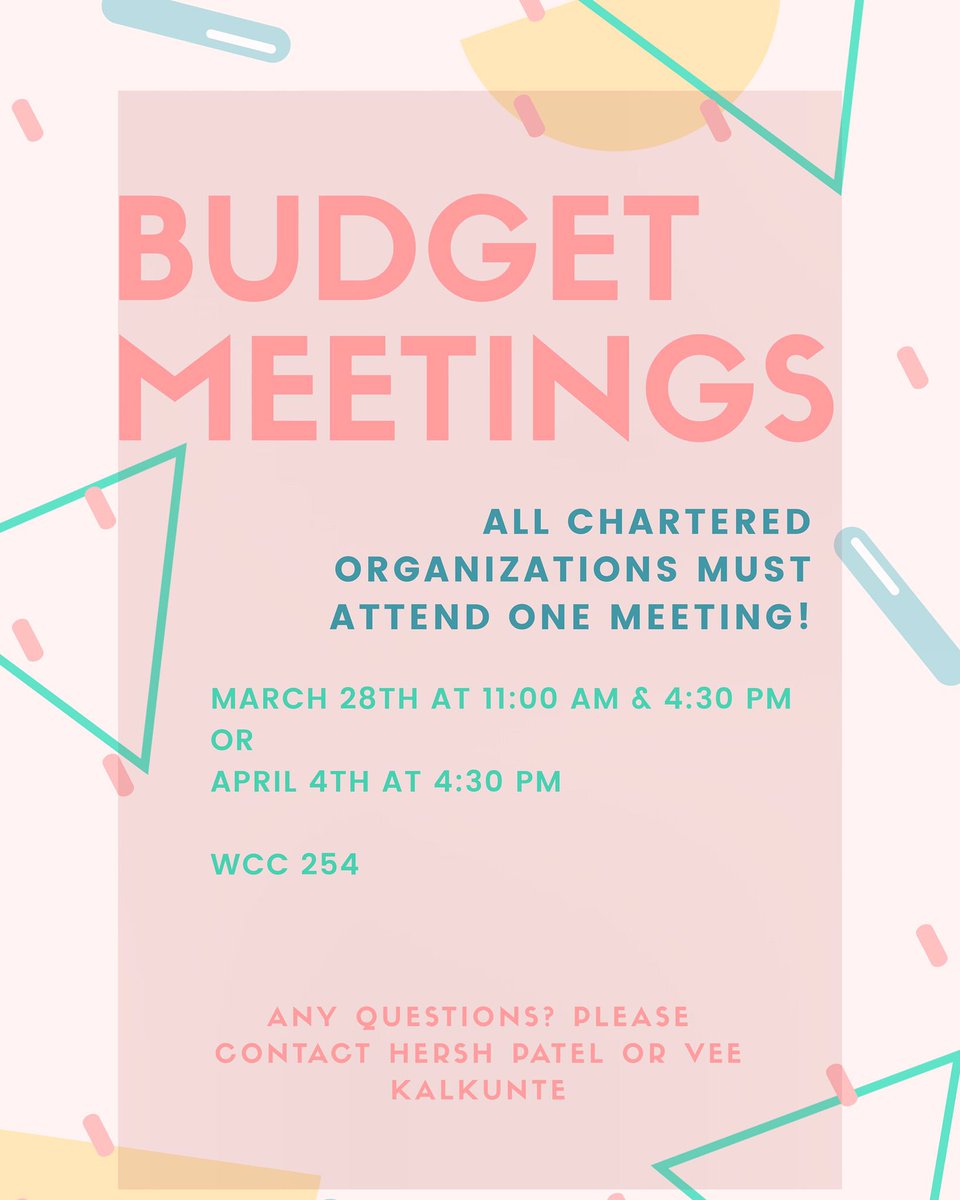 Budget Meetings are coming up! Please make the president or treasurer  of your respective organization aware.