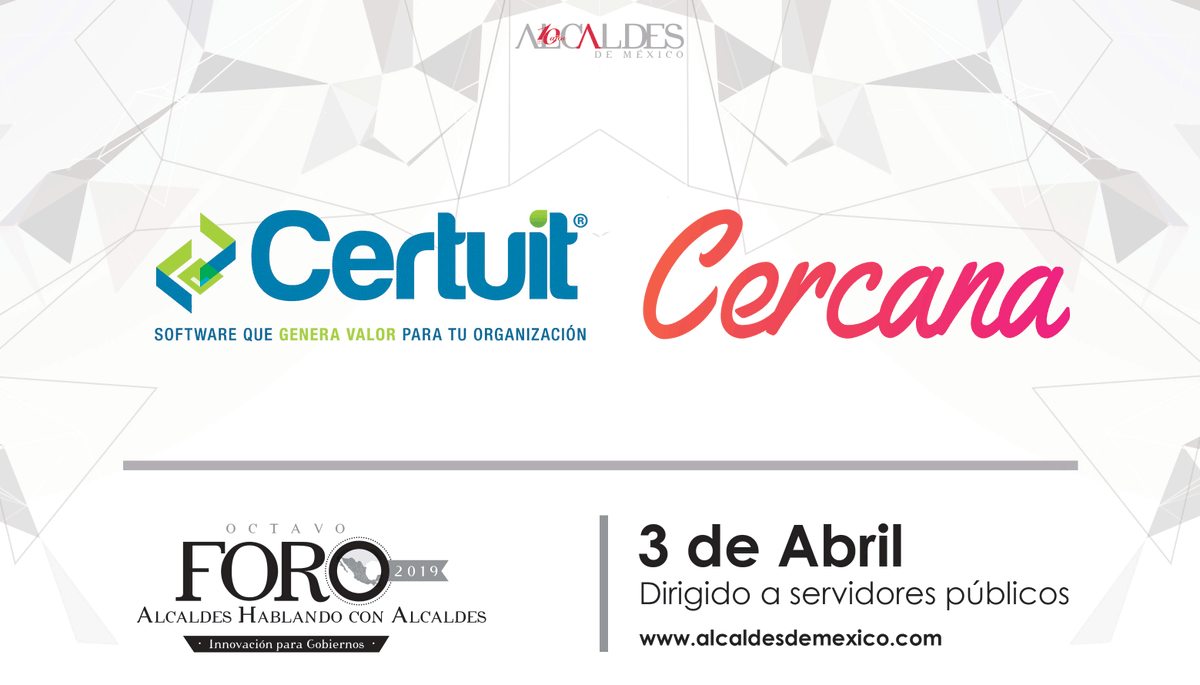 AlcaldesMexico's tweet photo. Al #ForoAlcaldes2019 nos acompañara la empresa #Certuit #Cercana, que ofrece productos y soluciones de software a la medida, consultoría e ingeniería de procesos ¡Nos vemos el 3 de abril! https://t.co/qjlvJuGQOf