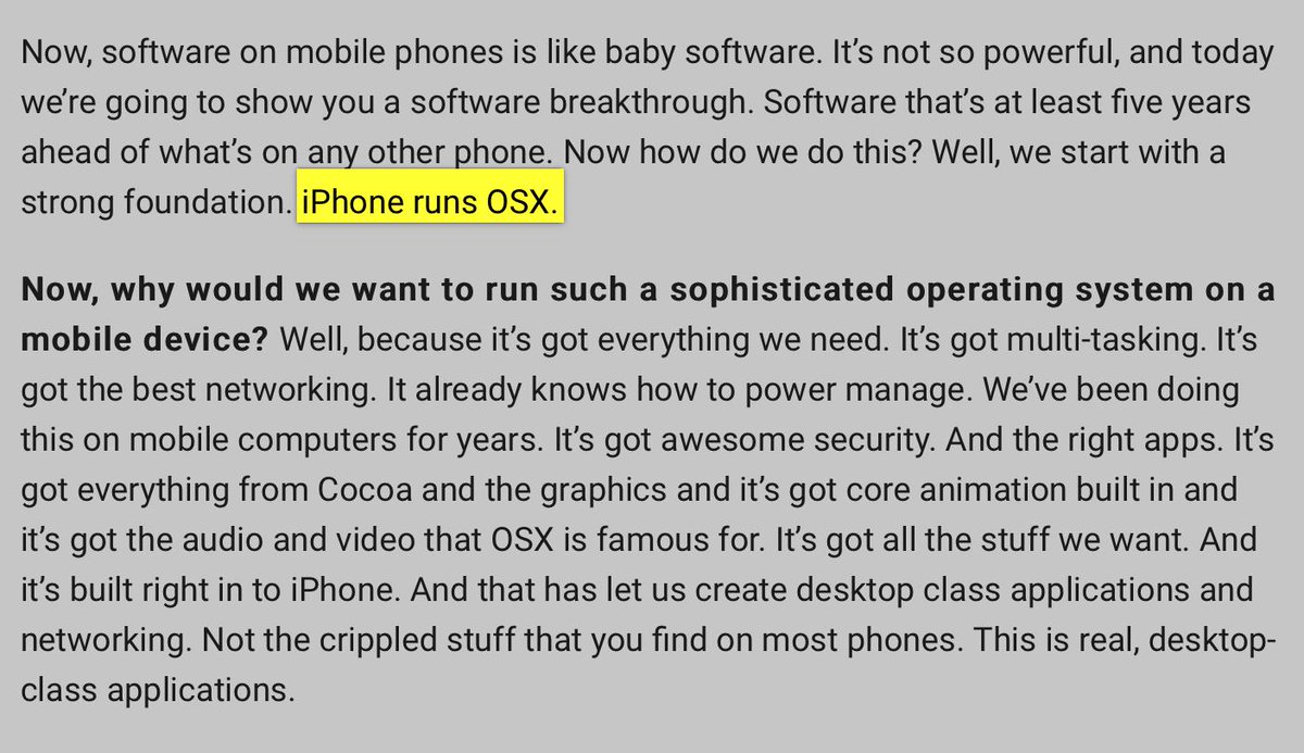 Now, software on mobile phones is like baby software. It’s not so powerful, and today we’re going to show you a software breakthrough. Software that’s at least five years ahead of what’s on any other phone. Now how do we do this? Well, we start with a strong foundation. iPhone runs OSX.

Now, why would we want to run such a sophisticated operating system on a mobile device? Well, because it’s got everything we need.